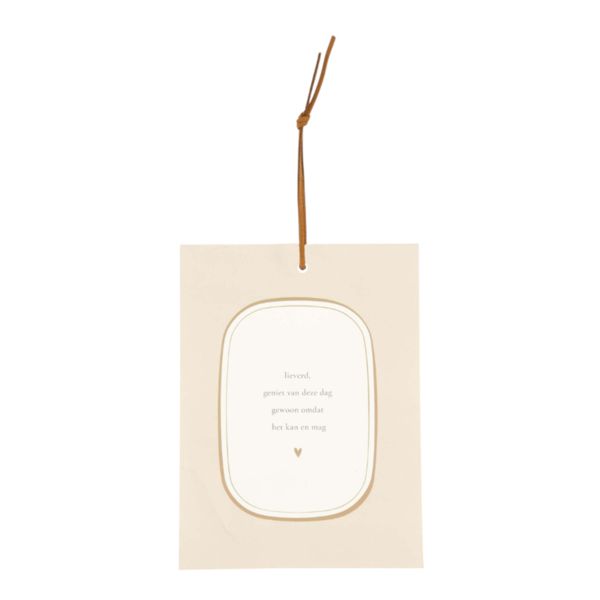 Geurzakje – Lieverd, geniet van deze dag…