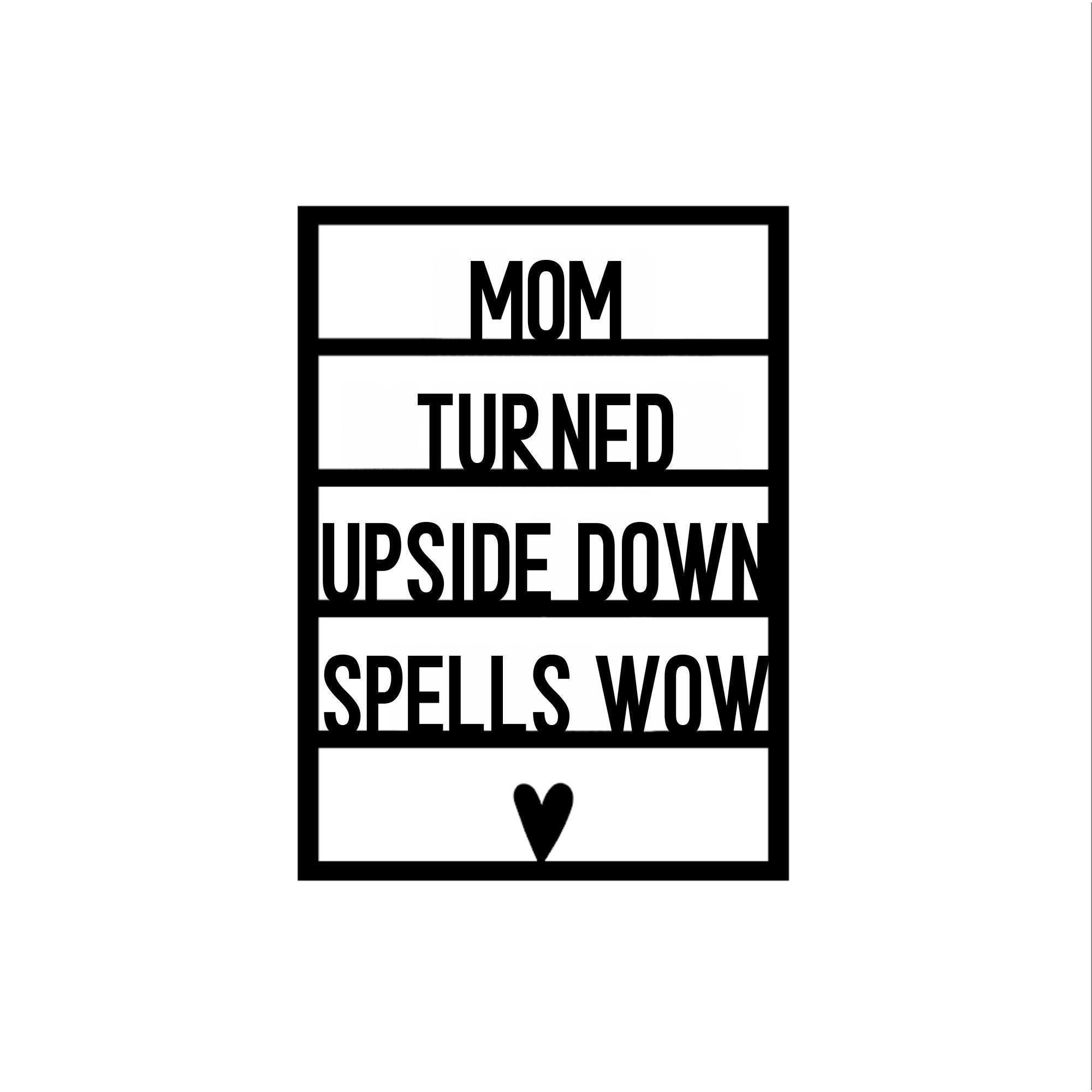 Houten wenskaart – Moeder ondersteboven spreuken wauw