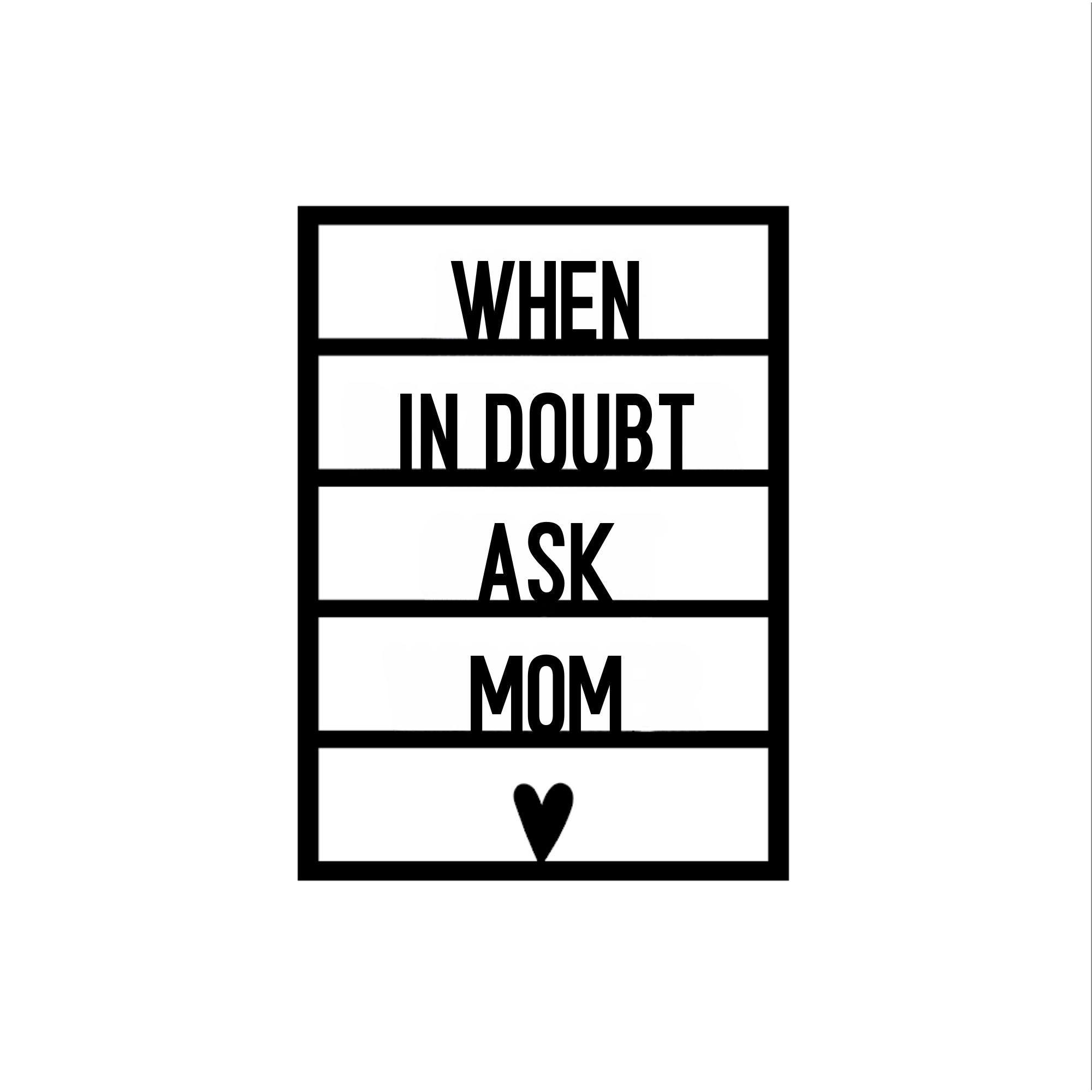 Houten wenskaart – When in doubt ask mom